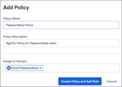Create Sign On Policy for Passwordless Group Create Sign On Policy for Passwordless Group